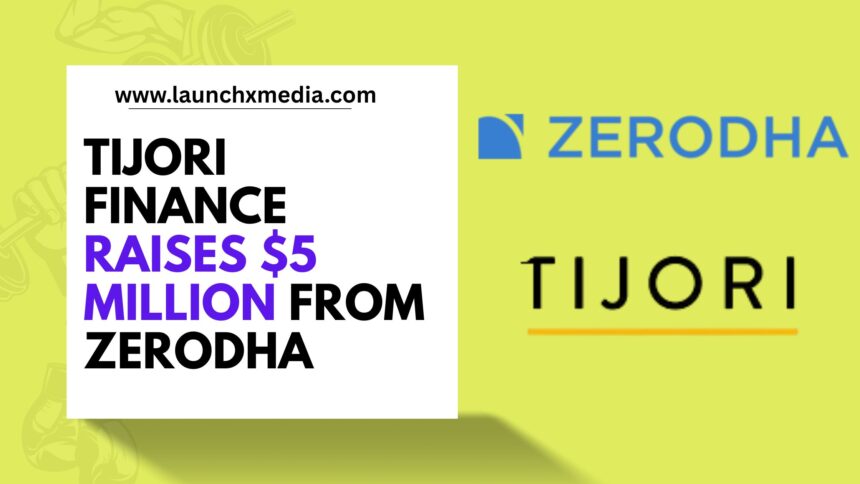 Tijori Finance Raises $5 Million from Zerodha to Fuel AI-Powered Stock Research & Enterprise Expansion 📈