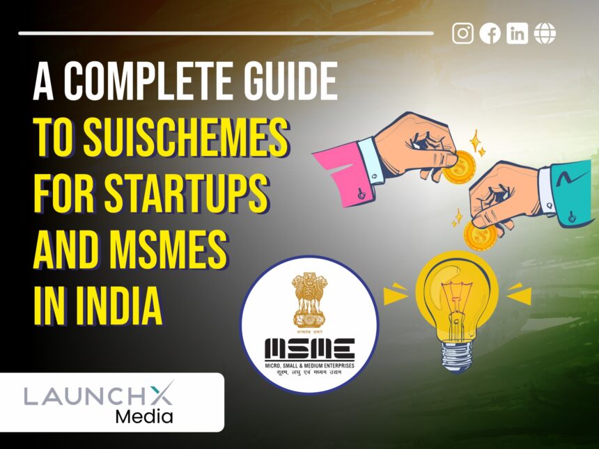A Complete Guide to SUISchemes for Startups and MSMEs in India