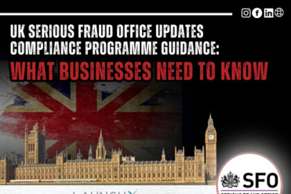 UK Serious Fraud Office Updates Compliance Programme Guidance: What Businesses Need to Know
