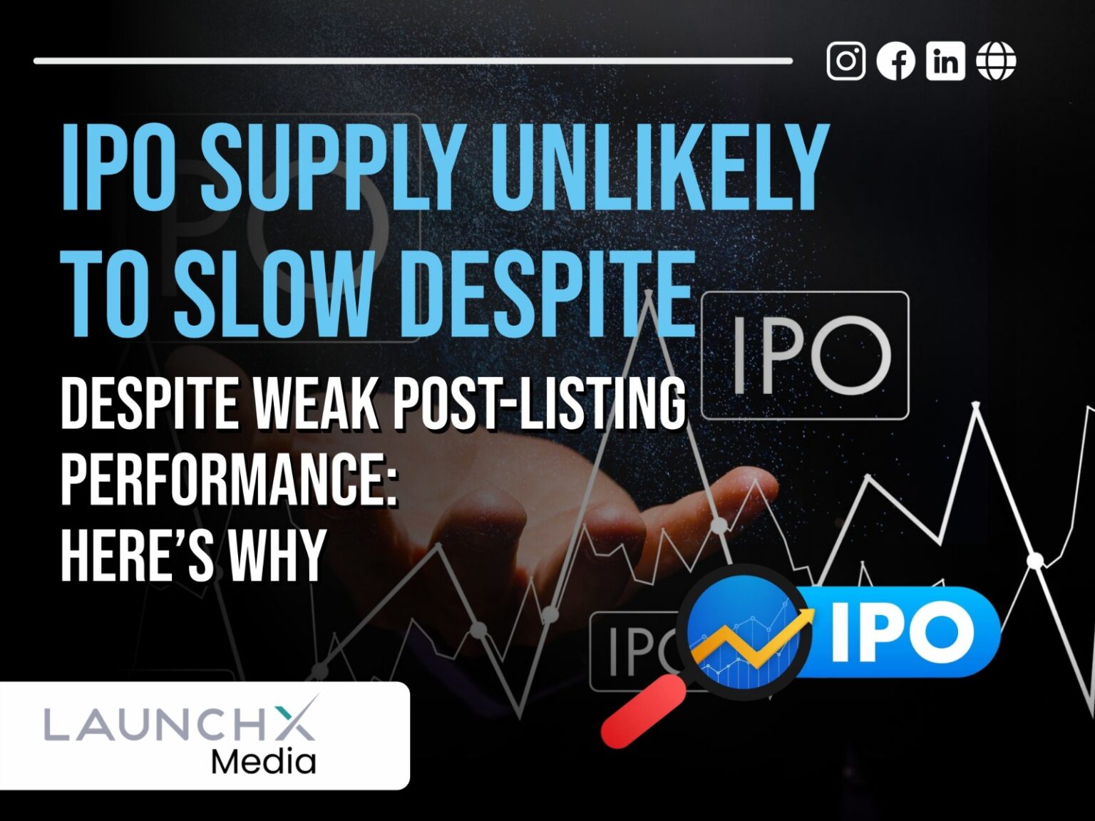 IPO Supply Unlikely to Slow Despite Weak Post-Listing Performance Heres Why