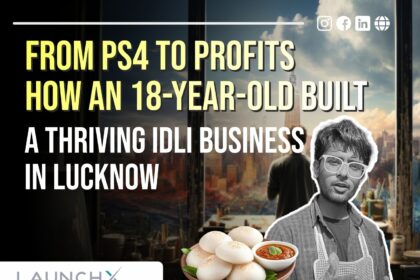 From Gaming Console to Food Startup: 5 Lessons from an 18-Year-Old Idli Sellers Success