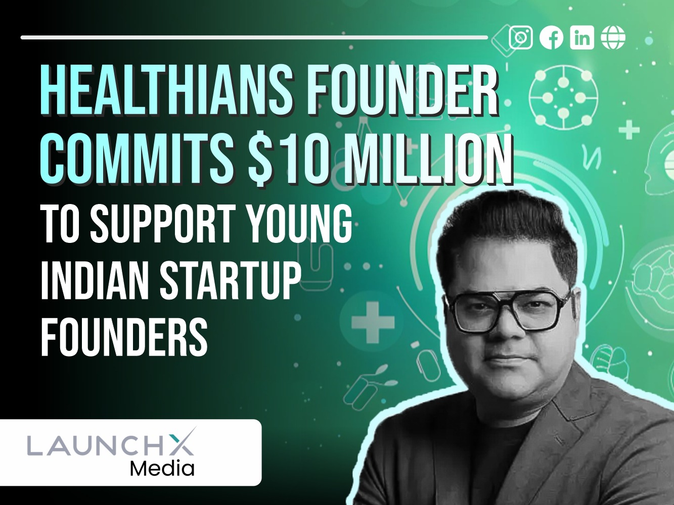 Healthians Founder Commits $10 Million to Empower Young Indian Startup Founders