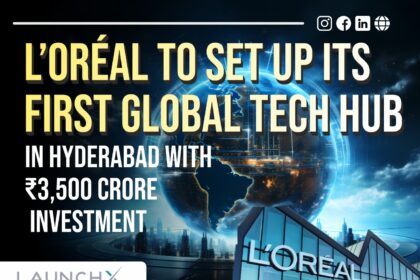 LOreal Bets Big on India: ₹3500 Crore Global Tech Hub to Create 2000 Jobs in Hyderabad