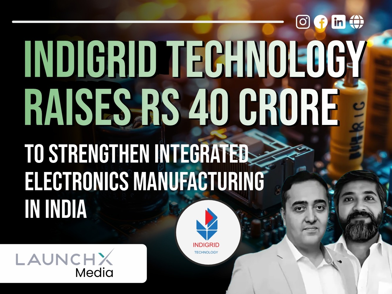 Indigrid Technology Funding: 5 Powerful Signals From Rs 40 Crore Investment in Electronics Manufacturing