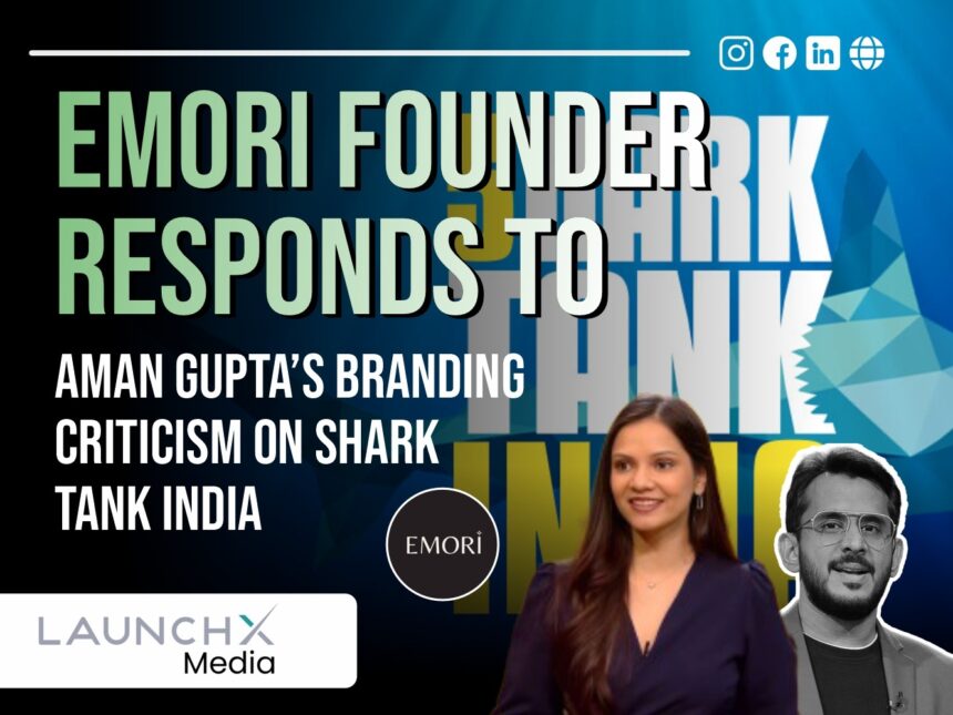 Emori Founder Reacts to Aman Guptas Criticism: 7 Key Takeaways for Branding