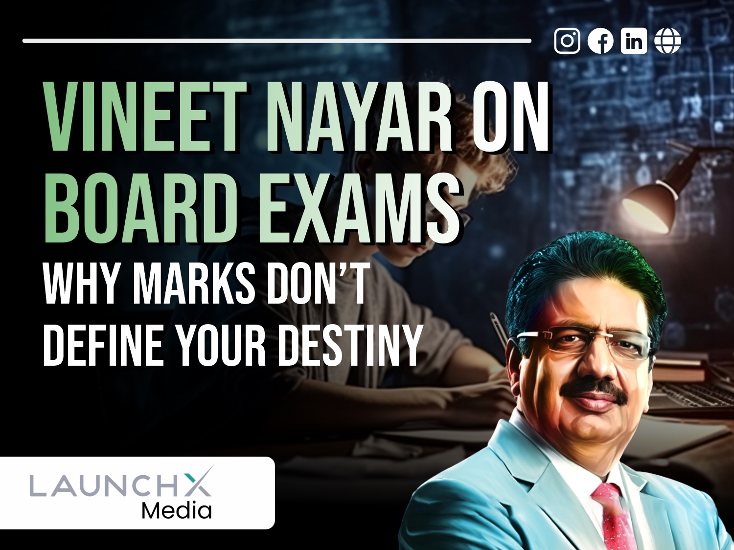 Vineet Nayar: 7 Powerful Lessons for Students Beyond Board Exams