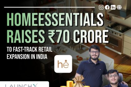 HomeEssentials Secures ₹70 Crore to Accelerate Retail Expansion Across India