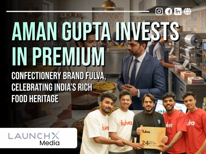 Aman Gupta Backs Fulva: 5 Big Opportunities in Indias Premium Sweets Industry