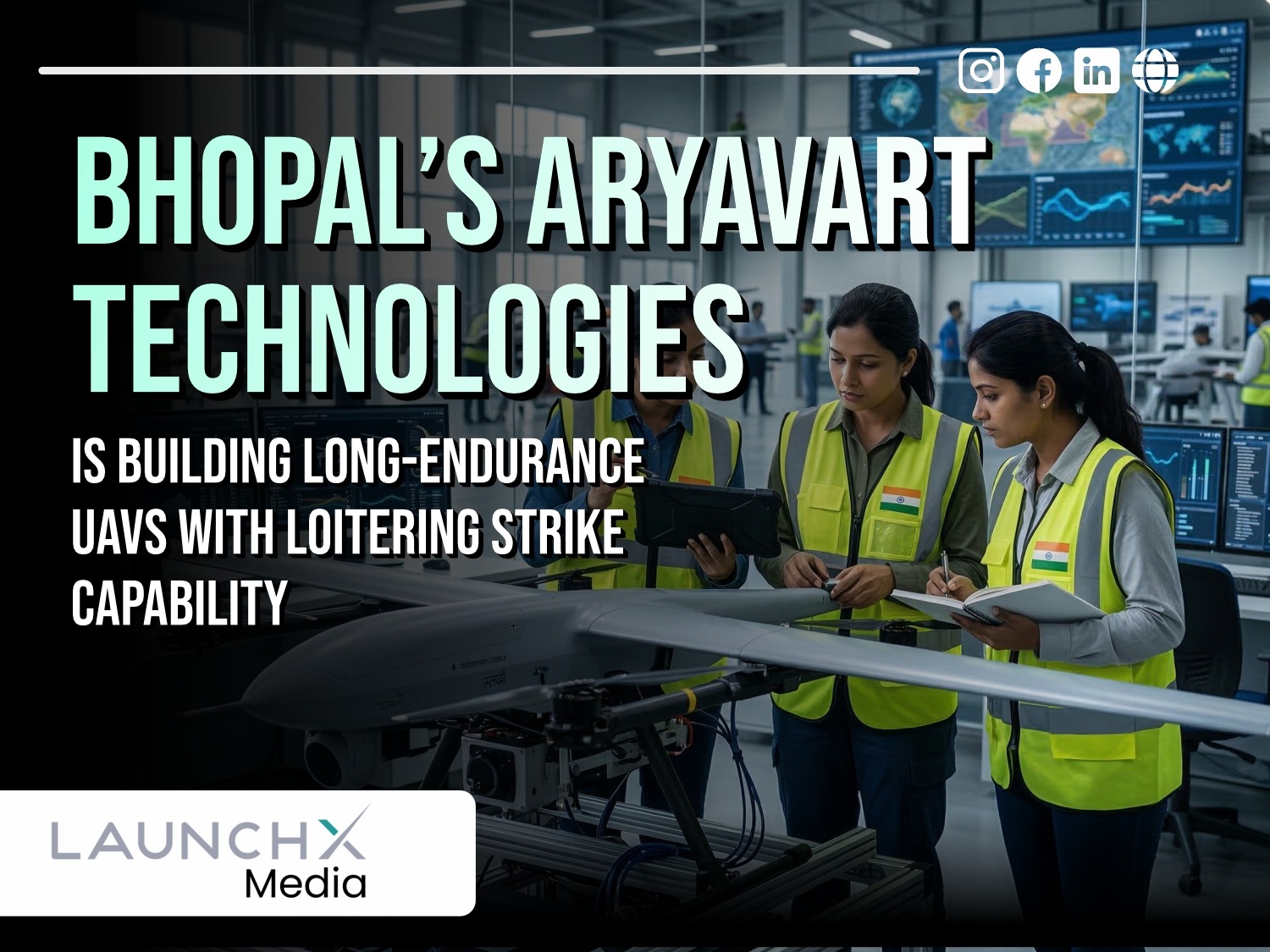 5 Reasons Bhopal-Based Aryavart Technologies is Revolutionizing Indias Defence UAVs