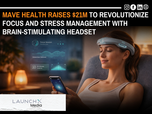 Mave Health Funding News: 6 Incredible Facts About Its Stress-Relief Headset