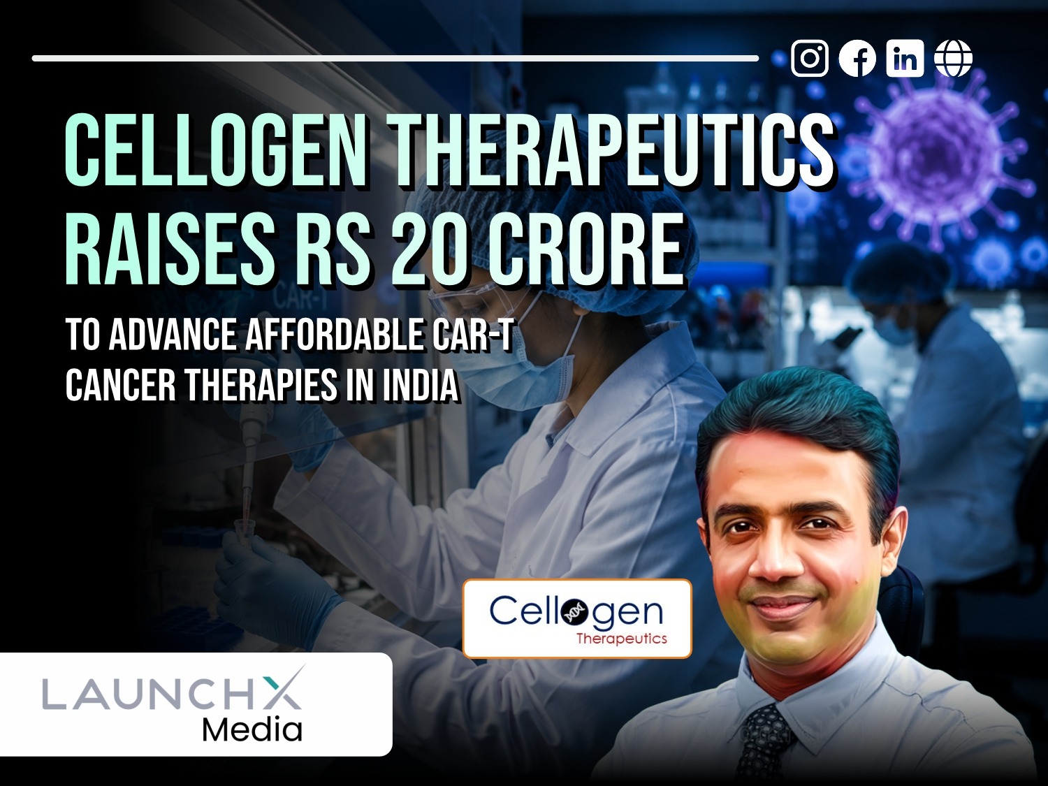 Cellogen Therapeutics Raises Rs 20 Crore to Accelerate Affordable CAR-T Cancer Therapy in India