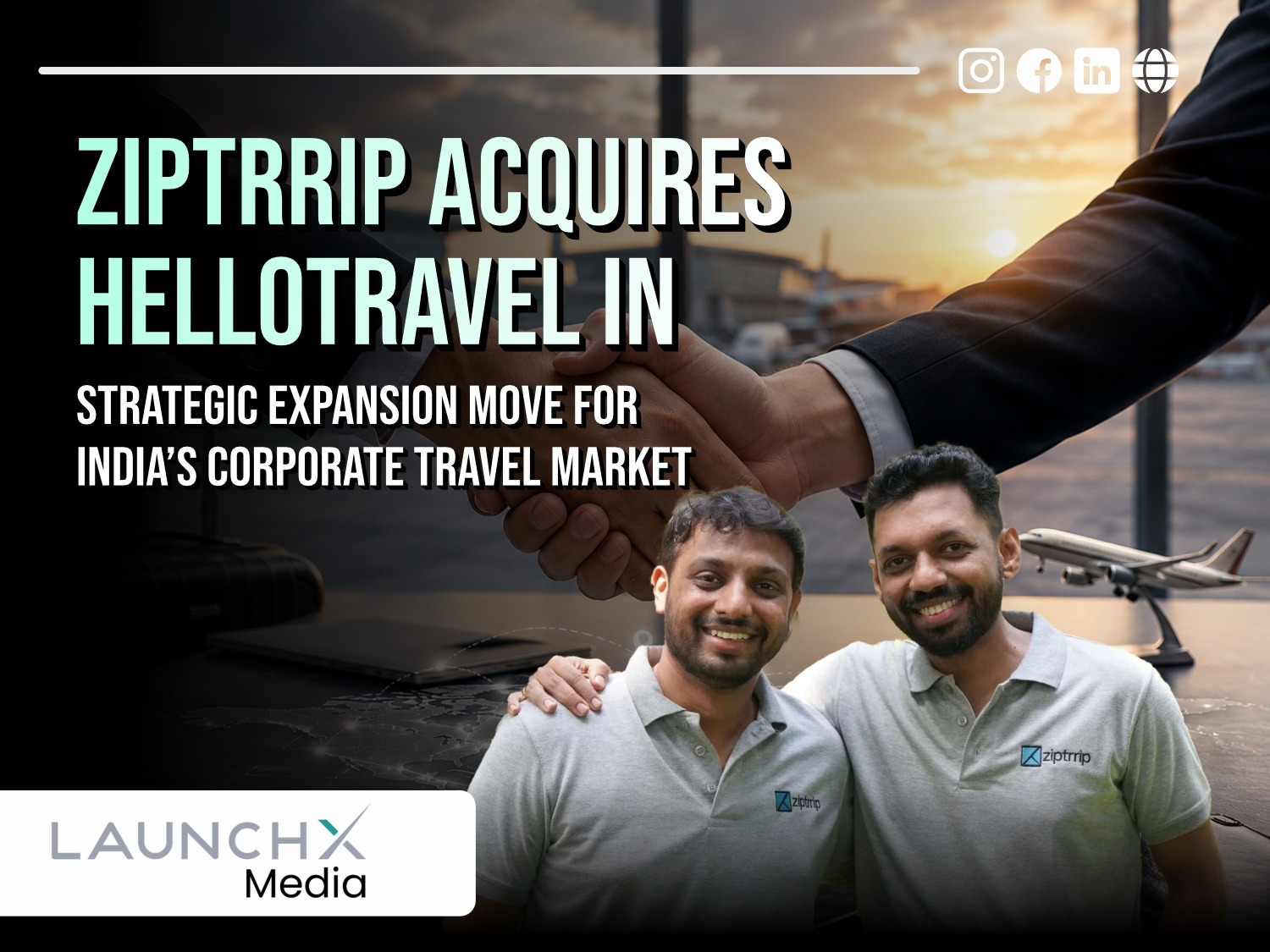 Ziptrrip Acquisition News: Top 5 Strategic Advantages of the HelloTravel Deal